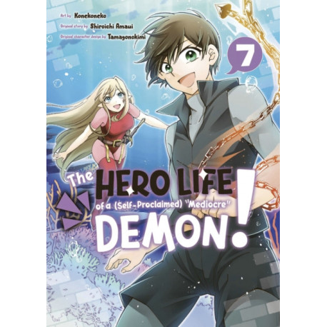 The Hero Life of a (Self-Proclaimed) Mediocre Demon! 7