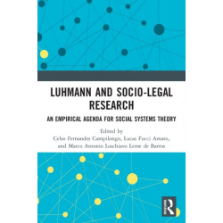 Luhmann and Socio-Legal Research: An Empirical Agenda for Social Systems Theory