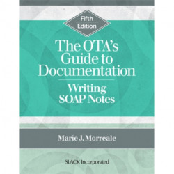 The OTA’s Guide to Documentation: Writing SOAP Notes