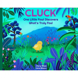 Cluck: One Fowl Finds out What's Truly Foul