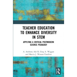 Teacher Education to Enhance Diversity in STEM: Applying a Critical Postmodern Science Pedagogy