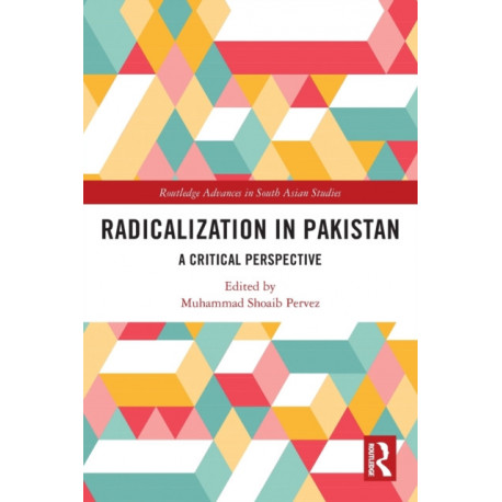 Radicalization in Pakistan: A Critical Perspective
