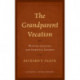 The Grandparent Vocation: Wisdom, Legacies, and Spiritual Growth