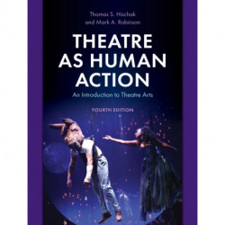 Theatre as Human Action: An Introduction to Theatre Arts