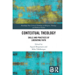 Contextual Theology: Skills and Practices of Liberating Faith