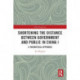 Shortening the Distance between Government and Public in China I: A Theoretical Approach