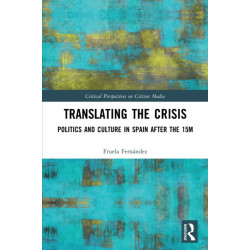 Translating the Crisis: Politics and Culture in Spain after the 15M