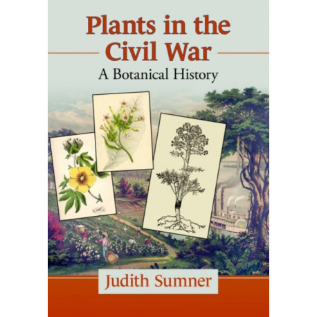 The Plants in the Civil War: A Botanical History