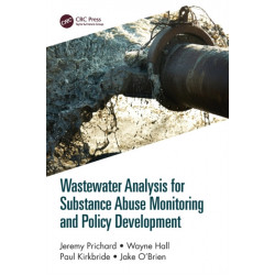 Wastewater Analysis for Substance Abuse Monitoring and Policy Development