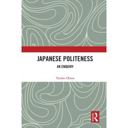 Japanese Politeness: An Enquiry
