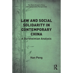 Law and Social Solidarity in Contemporary China: A Durkheimian Analysis