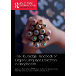 The Routledge Handbook of English Language Education in Bangladesh