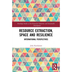 Resource Extraction, Space and Resilience: International Perspectives