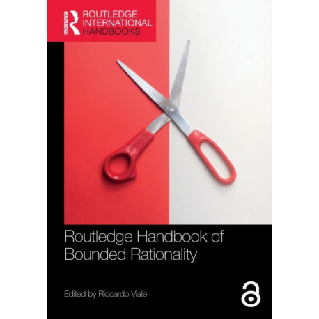 Routledge Handbook of Bounded Rationality