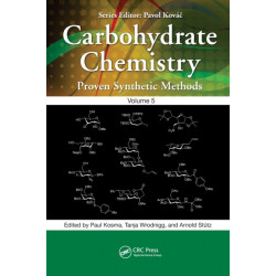 Carbohydrate Chemistry: Proven Synthetic Methods, Volume 5