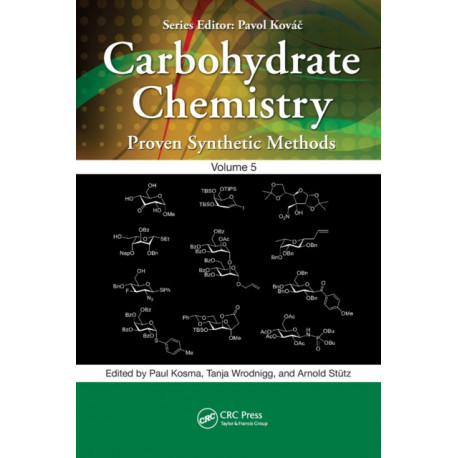 Carbohydrate Chemistry: Proven Synthetic Methods, Volume 5