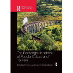 The Routledge Handbook of Popular Culture and Tourism
