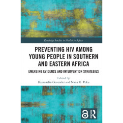 Preventing HIV Among Young People in Southern and Eastern Africa: Emerging Evidence and Intervention Strategies