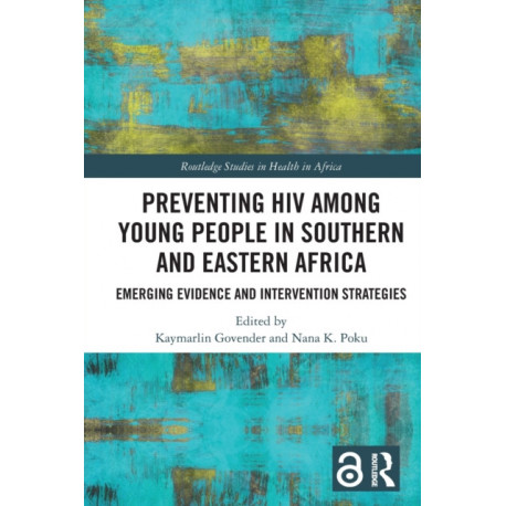 Preventing HIV Among Young People in Southern and Eastern Africa: Emerging Evidence and Intervention Strategies