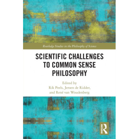 Scientific Challenges to Common Sense Philosophy