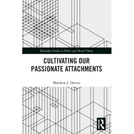 Cultivating Our Passionate Attachments