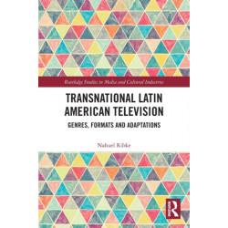 Transnational Latin American Television: Genres, Formats and Adaptations