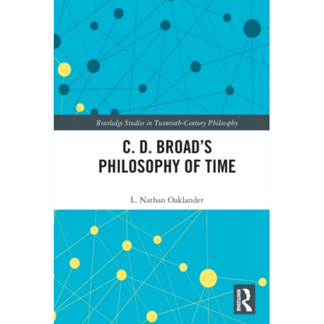 C. D. Broad’s Philosophy of Time