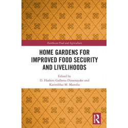 Home Gardens for Improved Food Security and Livelihoods