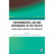 Environmental Law and Governance in the Pacific: Climate Change, Biodiversity and Communities