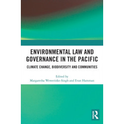 Environmental Law and Governance in the Pacific: Climate Change, Biodiversity and Communities