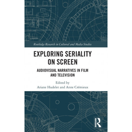Exploring Seriality on Screen: Audiovisual Narratives in Film and Television