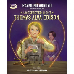The Unexpected Light of Thomas Alva Edison