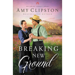 Breaking New Ground: An Uplifting Inspirational Romance