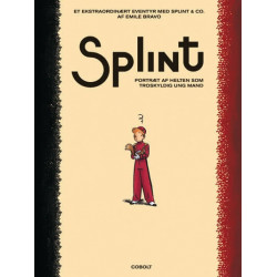 Et ekstraordinært eventyr med Splint & Co.: Portræt af helten som troskyldig ung mand