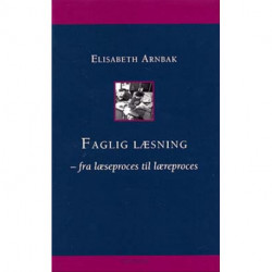 Faglig læsning: fra læseproces til læreproces