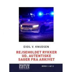 Rejseholdet rykker ud. Autentiske sager fra arkivet (Stroskrift)
