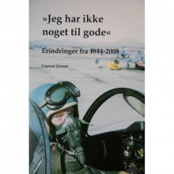 Jeg har ikke noget til gode: erindringer fra 1944-2009