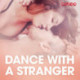 Dance with a stranger – erotiske noveller
