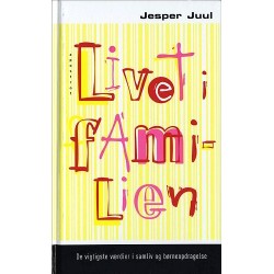 Livet i familien: de vigtigste værdier i samliv og børneopdragelse