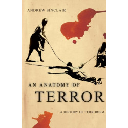 An Anatomy of Terror: A History of Terrorism