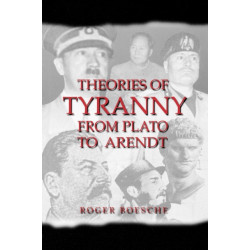 Theories of Tyranny: From Plato to Arendt