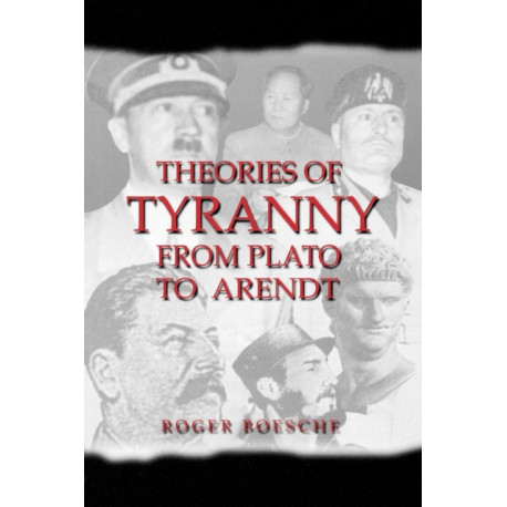 Theories of Tyranny: From Plato to Arendt