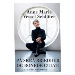 På skrå brædder og bonede gulve: Anne Marie Vessel Schlüter. Erindringer