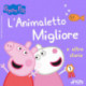 Peppa Pig - L’Animaletto Migliore e altre storie