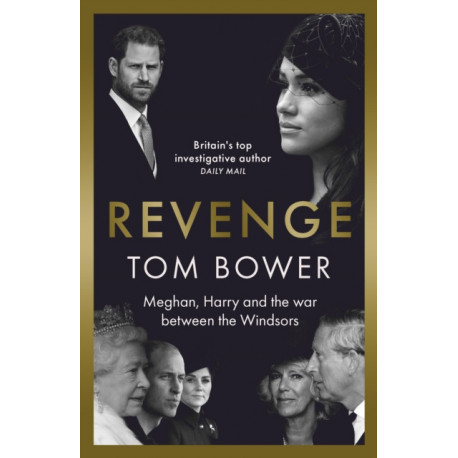 Revenge: Meghan, Harry and the war between the Windsors.  The Sunday Times no 1 bestseller