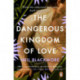 The Dangerous Kingdom of Love