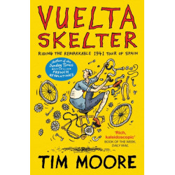 Vuelta Skelter: Riding the Remarkable 1941 Tour of Spain