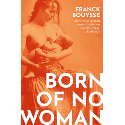 Born of No Woman: The Word-Of-Mouth International Bestseller