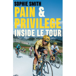 Pain and Privilege: Inside Le Tour