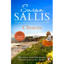 Choices: A heart-warming and uplifting page turner set in the West Country you’ll never forget…